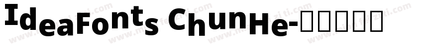 IdeaFonts ChunHe字体转换